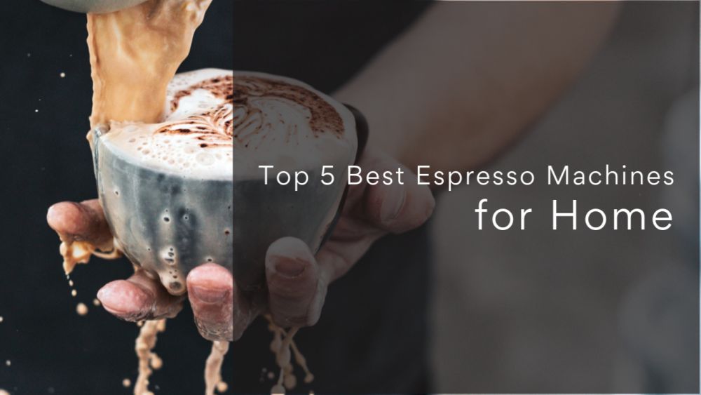 Top 5 Best Espresso Machines for Home