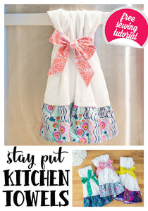 Stay Put Kitchen Towels - they don’t slip off! {free sewing tutorial}