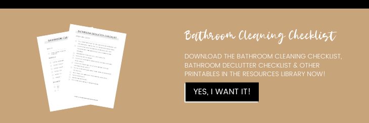 How to Declutter and Clean the Bathroom + Bathroom Cleaning Checklist