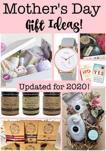 Great Ideas for Mother’s Day Gifts {2020 Edition}!